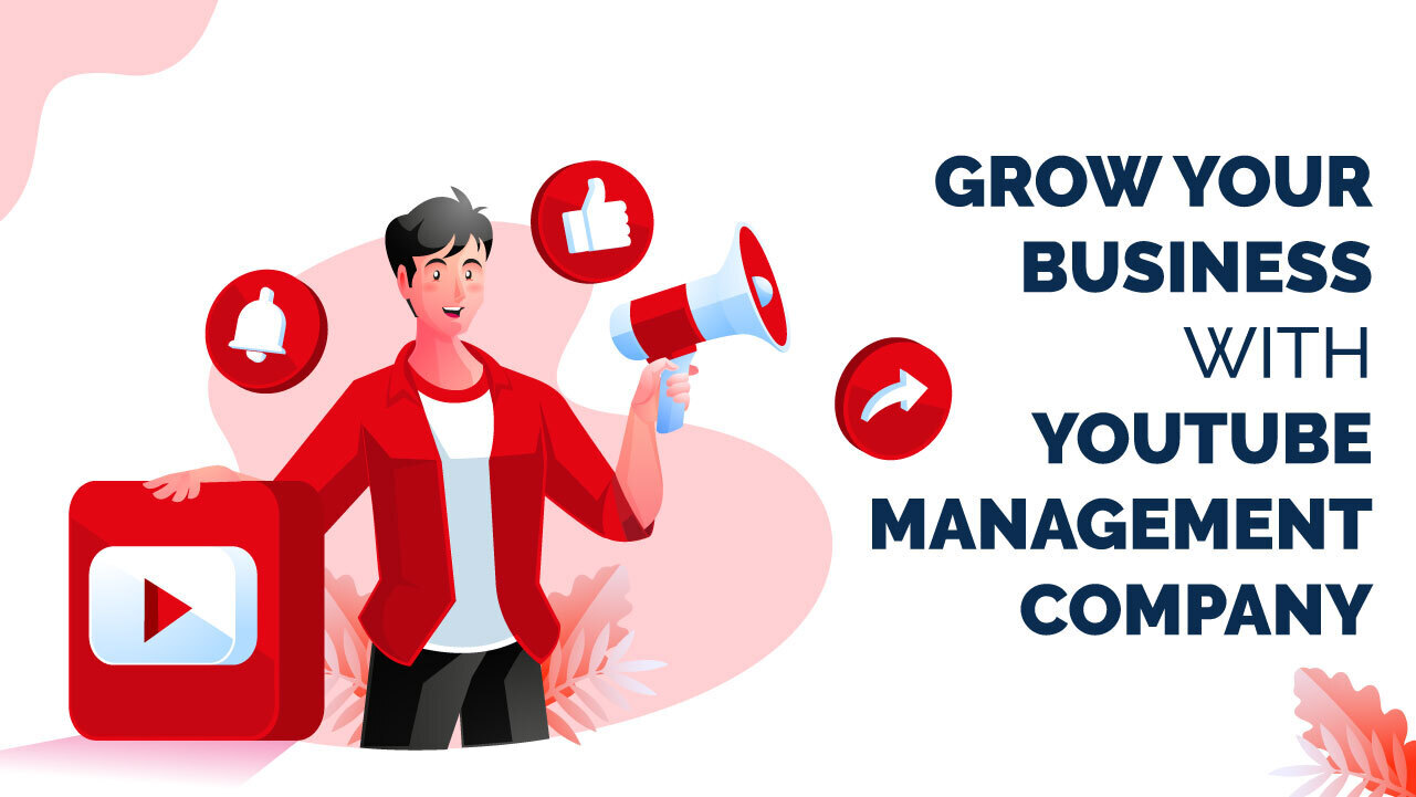 Grow Your Business With Youtube Management Company