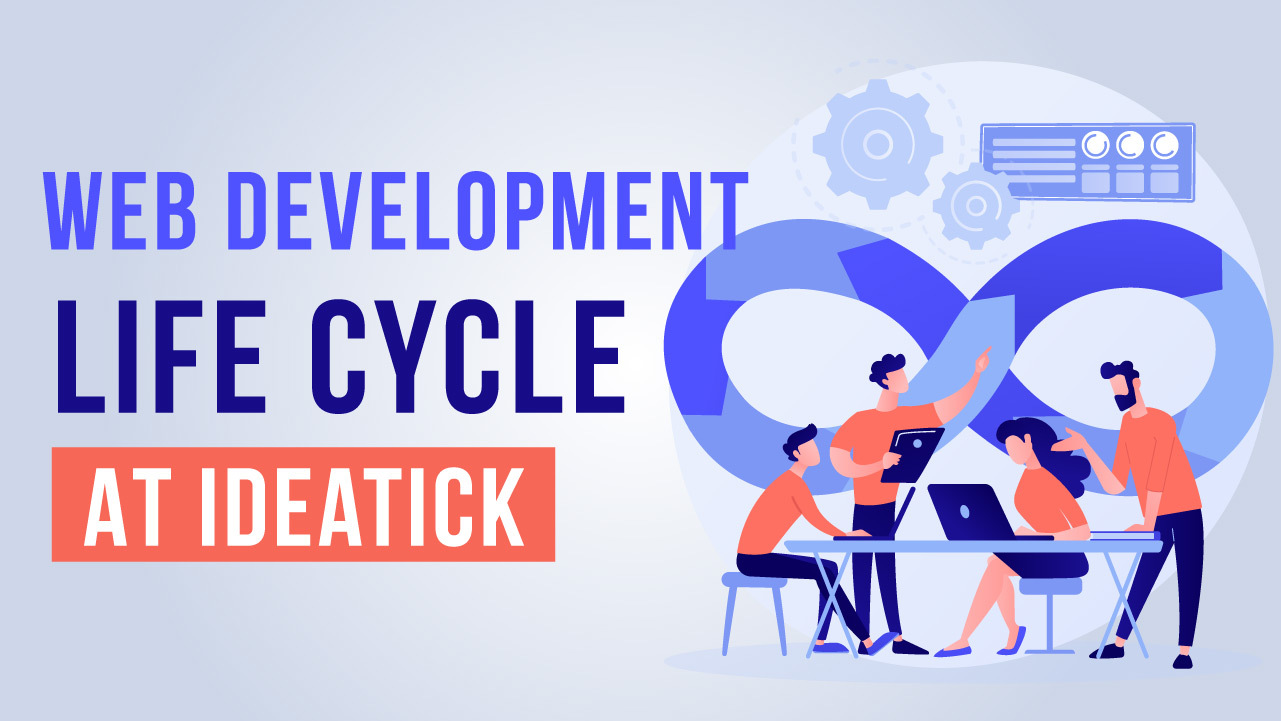 Web Development Life Cycle At IdeaTick